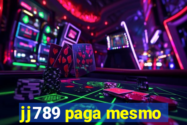 jj789 paga mesmo